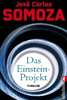 Das Einstein-Projekt - Jose Carlos Somoza