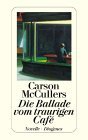 "Die Ballade vom traurigen Cafe" von Carson McCullers, Elisabeth Schnack bei Amazon bestellen
<br />
