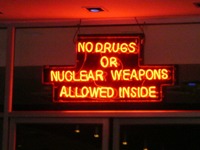 "No drugs and nuclear weapons allowed"