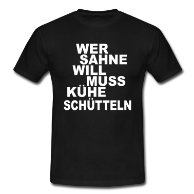 wer-sahne-will-muss-kuehe-schuetteln-humor-sprueche-witzig-lustig-eushirt-com-t-shirts