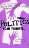 Politics – Adam Thirlwell