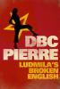 Ludmila's Broken English - DBC Pierre