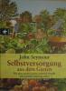 John Seymour
<br />
Selbstversorgung aus dem Garten