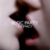 Bloc Party: Intimacy