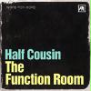 Half Cousin: The Function Room