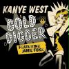 Kanye West feat. Jamie Foxx: Gold Digger