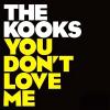 The Kooks: You Don't Love Me
