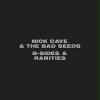 Nick Cave & The Bad Seeds: B-Sides & Rarities 1984-2004