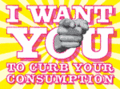 I Want You to Curb Your Consumption