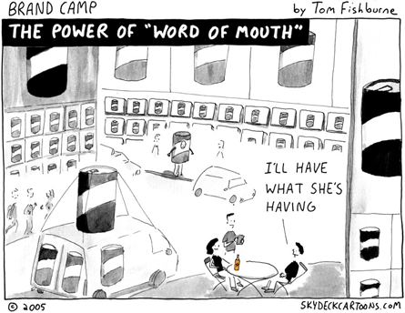 The Power of "Word of Mouth"